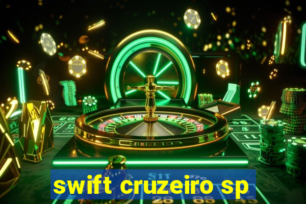 swift cruzeiro sp